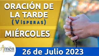 Oración de la Tarde Hoy Miércoles 26 Julio de 2023 l Padre Carlos Yepes | Católica | Dios