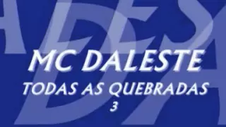 MC DALESTE   TODAS AS QUEBRADAS 3