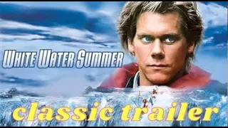 White Water Summer (Classic Trailer)