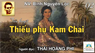 THIẾU PHỤ KAM-CHAI. Tập 02. NV. Bình Nguyên Lộc. Người đọc: Thái Hoàng Phi