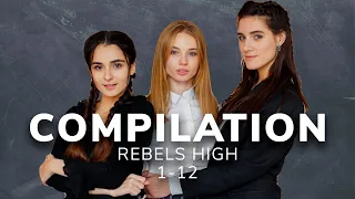 REBELS HIGH | COMPILATION 1-12 | Web series | School drama | Original series | High school story