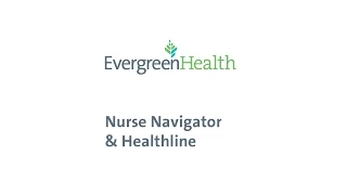 EvergreenHealth Nurse Navigator & Healthline