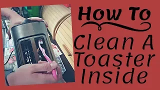 How To Clean A Toaster Inside -  My Toaster Cleaning Secrets!