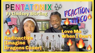 Pentatonix - Love Me When I Don't (Live) AND Radioactive Ft Lindsey Stirling | REACTION VIDEO