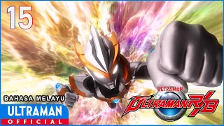 ULTRAMAN R/B Episode 15 "Enshrined by Kiwami" | Bahasa Melayu