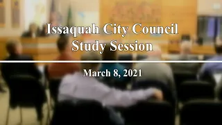 Issaquah City Council Study Session - March 8, 2021