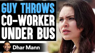 GUY THROWS His CO-WORKER Under The Bus, He Instantly Regrets It | Dhar Mann Studios