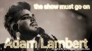 Adam Lambert - The Show Must Go On - Queen Family Singalong (fan made)