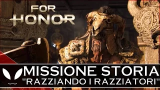 For Honor: MISSIONE STORIA "Razziando i Razziatori" - Gameplay ESCLUSIVO ( #ForHonor )