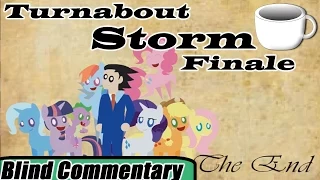 Turnabout Storm | Part - 6 Finale 【Blind Commentary】