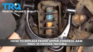 How to Replace Front Upper Control Arm 05-15 Toyota Tacoma