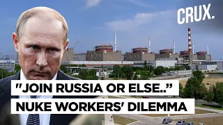 Abductions & Ultimatums l Putin Warns Zaporizhzhia Nuclear Plant Workers To Join Russia Or...