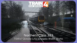 Train Sim World 4 | Northern Class 323 | Glossop Line: Scenario - Water Works