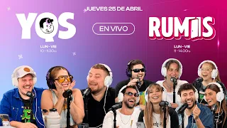 #YQS + #RUMIS | 25 DE ABRIL  |