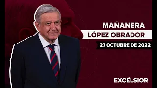 Mañanera de López Obrador, conferencia 27 de octubre de 2022