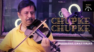 CHUPKE CHUPKE , DURBADAL CHATTERJEE , VIOLIN , ISTRUMENTAL , GAZAL , GHULAM ALI......