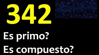 342 es primo o compuesto ? , como reconocer si un numero es primo , metodo facil