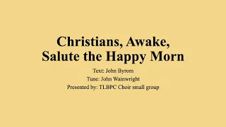 Christmas Carol: Christians, Awake, Salute the Happy Morn (Choir)