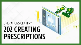 202 Creating Prescriptions | John Deere Operations Center™