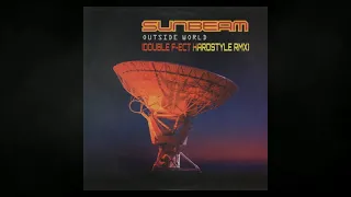 Sunbeam - Outside World (Double F-ect Hardstyle Rmx)