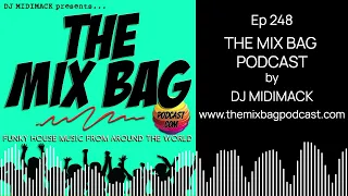 Ep 248 THE MIX BAG PODCAST by DJ MIDIMACK