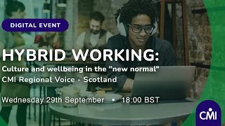 Hybrid Working: Culture and wellbeing in the "new normal"