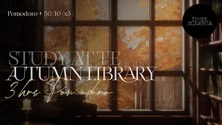 3hr Study at The Autumn Library 50/10 Pomodoro ୭ Dark Academia Cozy Library ASMR Ambience 🕯️🍂