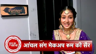 Exclusive Makeup Special Segment With Parineetii's Pari aka Anchal Sahu on Saas Bahu Aur Betiyaan