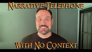 Narrative Telephone - With No Context