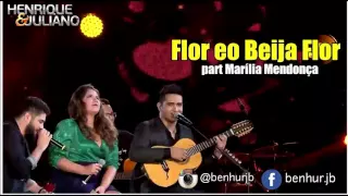 Henrique e Juliano part Marilia Mendonça - Flor e o Beija flor