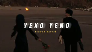 Yeko Yeno ( Slowed + Reverb ) | Soul Vibez
