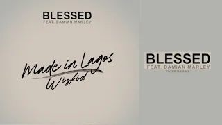 Wizkid - Blessed ft Damian Marley & Fuzeejasmine -