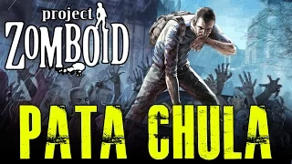 PROJECT ZOMBOID #25 "PATA CHULA" | GAMEPLAY ESPAÑOL