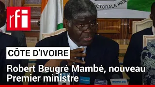 Côte d’Ivoire : Robert Beugré Mambé nommé Premier ministre • RFI