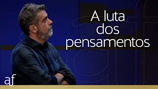 A luta dos pensamentos • Pr. Helio Peixoto