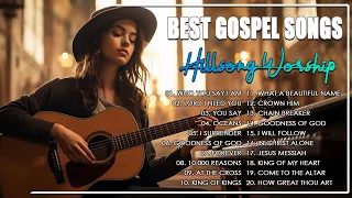Top Christian Worship Songs 2024 ✝️ Playlist Hillsong Praise & Worship Songs 🙏 Praise Worship Music