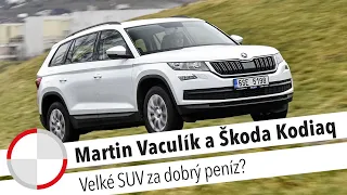 Upoutávka: Martin Vaculík a ojetá Škoda Kodiaq. Medvěd za půl milionu? Dnes už to jde!