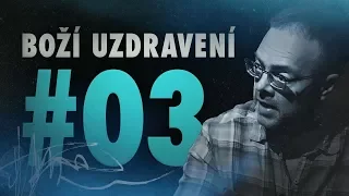 Důkaz o Bohu 2: Boží uzdravení (3/25)