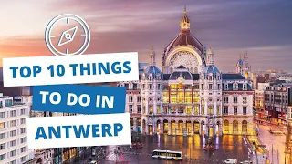 Top 10 Things to do in Antwerp, Belgium – Travelling Nomad