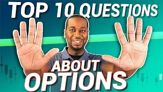 TOP 10 OPTIONS TRADING QUESTIONS | What You Need to Know When Trading Options