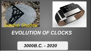 EVOLUTION OF CLOCKS - EVOLUTION