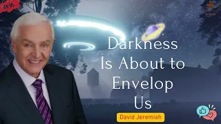 Darkness Is About to Envelop Us   DAVID JEREMIAH TV 2024