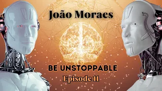 João Moraes - Be Unstoppable (Episode 11) [Melodic Techno/Progressive House Dj Mix]