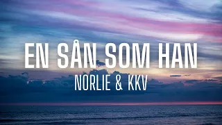 En sån som han - Norlie & KKV (lyrics)