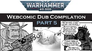 Warhammer 40k Webcomic Dub Compilation Part 5