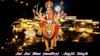 Jagjit Singh : Jai Jai Maa (medley with lyrics)
