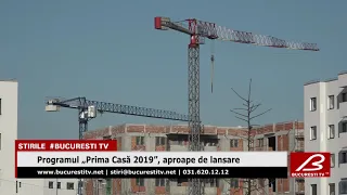 Programul „Prima Casa 2019”, aproape de lansare