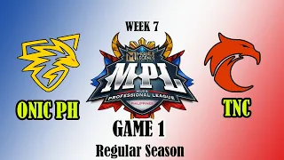 ONIC VS TNC | GAME 1 | WEEK 7 | REGULAR SEASON #mlbb  #mplph #mplphilippines