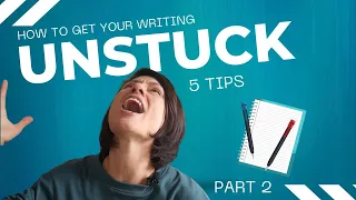 5 Writing Tips For When Your Writing Gets Stuck