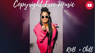 COPYRIGHT FREE BACKGROUND MUSIC FOR VLOGS | Chill R&B Vibes (HER, SZA Summer walker + more)
